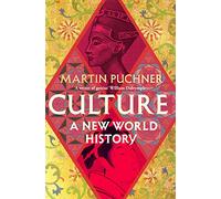 Culture: The surprising connections and influences between civilisations. 'Genius' - William Dalrymple