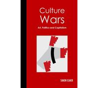 Culture Wars: Art, Politics and Capitalism