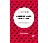 Culture Wars in Britain: The Myth of Exceptionalism and the Reality of Division (SocietyNow)