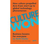 Culture Won: How culture propelled Arm from start-up to global technology phenomenon
