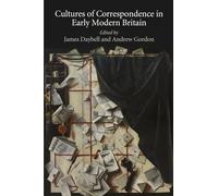 Cultures of Correspondence in Early Modern Britain (Material Texts)