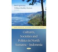 Cultures, Societies and Politics In North Sumatra - Indonesia (Asian Political, Economic and Social Issues)