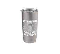 Culturismo If I Pass Out Note My Time Entrenamiento Fitness Vaso térmico de acero inoxidable de doble pared