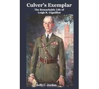 Culver's Exemplar The Remarkable Life of Leigh R. Gignilliat