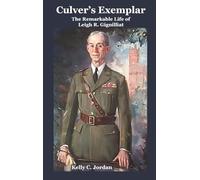 Culver's Exemplar The Remarkable Life of Leigh R. Gignilliat