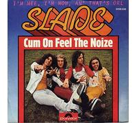 Cum On Feel The Noize