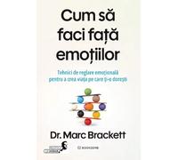 Cum sa faci fata emotiilor - Marc Brackett, Biblioteca lui Morar, Editie in limba romana