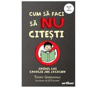 Cum Sa Faci Sa Nu Citesti. Ghidul Lui Charlie Joe Jackson, Vol. 1