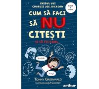 Cum sa faci sa NU citesti si sa fii cool: Ghidul lui Charlie Joe Jackson. Seria Cum sa faci sa NU citesti Vol.5 - Tommy Greenwald