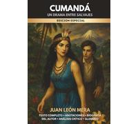 Cumandá: Un Drama Entre Salvajes - Edición Especial (Clásicos del Mundo Hispano)