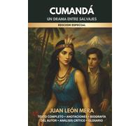 Cumandá: Un Drama Entre Salvajes - Edición Especial (Clásicos del Mundo Hispano)