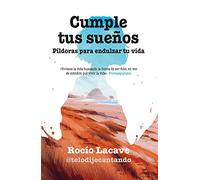 cumple tus sueños: Píldoras para endulzar tu vida (Desarrollo personal)
