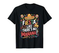 Cumpleaños del Cinco de Mayo "Fiesta como si no hubiera mana" Camiseta