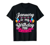 Cumpleaños Gracioso Enero es mi cumpleaños Si Todo el Mes Camiseta