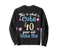Cumpleaños gracioso Esto es lo que se ve un lindo 40 Cuarenta años Sudadera