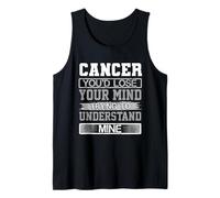 Cumpleaños Humor Pierde la Mente para Entender el Mío Cáncer Cumpleaños Camiseta sin Mangas
