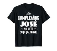Cumpleaños Jose No Viejo - Solo Legendario Camiseta