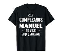 Cumpleaños Manuel No Viejo - Solo Legendario Camiseta