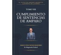 Cumplimiento de sentencias de amparo (El juicio de amparo indirecto llevadito de la mano versión 2026)
