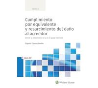 cumplimiento Por Equivalente y resarcimiento Del Daño Al Acreedor (SIN COLECCION)