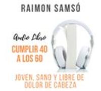 Cumplir 40 A Los 60 (audiolibro)