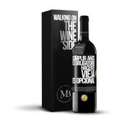 «Cumplir años es obligatorio hacerte vieja es opcional» Mensaje en una Botella. Vino Tinto Premium Reserva 12 Meses + Gift Box. Etiqueta Negra PERSONALIZABLE