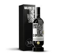 «Cumplir años es obligatorio hacerte vieja es opcional» Mensaje en una Botella. Vino Tinto Premium Reserva 12 Meses MBS Martín Berasategui System + Gift Box. Etiqueta Blanca PERSONALIZABLE