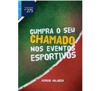 Cumpra O Seu Chamado Nos Eventos Esportivos (ebook)