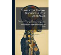 Cumulative Trauma Disorders in the Workplace