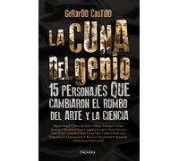 cuna del genio, La. 15 personajes Que Ca: 15 personajes que cambiaron el rumbo del arte y la ciencia (Palabra hoy)