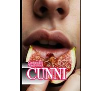 CUNNI: Érotique pour Femmes : Récits Explicites de Plaisir, Soumission et Liberté (Univers Érotique SteelMind)