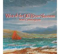 Cunningham, Matt - West Of The Old River Shannon