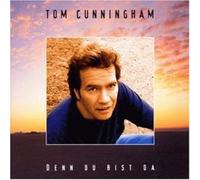 Cunningham Tom - Denn Du Bist Da