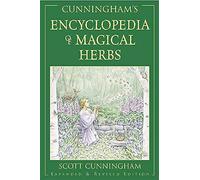 Cunninghams Encyclopaedia of Magical Herbs: 1 (Scott Cunningham's Encyclopedia Series)