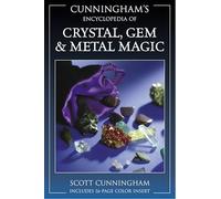 Cunningham's Encyclopedia of Crystal, Gem & Metal Magic: 2 (Scott Cunningham's Encyclopedia Series)