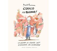 Cuoco ma buono! La cucina dei grandi chef disegnata con semplicità (Comic & colouring books)