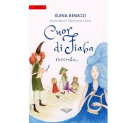 Cuor di Fiaba racconta...: (Collana Lifebooks - PubMe)