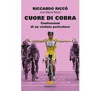 Cuore di cobra. Confessioni di un ciclista pericoloso (Pickwick)