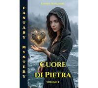 Cuore di Pietra: Un libro di avventura per ragazzi 12-13 anni che dimostra quanto il Coraggio l’Amicizia e la Conoscenza siano importanti.