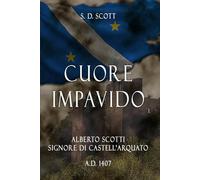 Cuore Impavido: Alberto Scotti - Signore di Castell'Arquato
