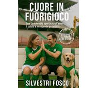 Cuore in Fuorigioco - Stagione 3 “La panchina del destino”: Una commedia sportiva sull’amore, il calcio e le seconde possibilità
