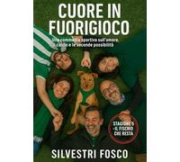 CUORE IN FUORIGIOCO - Stagione 5 “Il fischio che resta”: Una commedia sportiva sull’amore, il calcio e le seconde possibilità