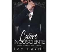 Cuore incosciente: Una storia d'amore miliardaria: 8 (I cuori di Sawyers Bend)