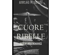 Cuore Ribelle: #2Rock&RollRomance