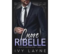 Cuore ribelle: Una storia d'amore miliardaria (I cuori di Sawyers Bend)