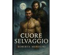 Cuore Selvaggio: Terzo libro della saga dei principe di Endimion (I Principi di Endimion)