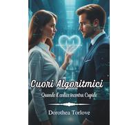 Cuori Algoritmici: Quando il codice incontra Cupido