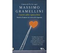 Cuori allo specchio. Storie d'amore in cerca di risposte (I Grandi TEA)