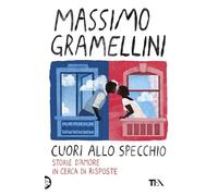 Cuori allo specchio. Storie d'amore in cerca di risposte (Narrativa best seller)