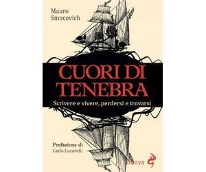 Cuori di tenebra. Scrivere e vivere, perdersi e trovarsi (Odoya library)